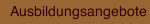 Ausbildungsangebote